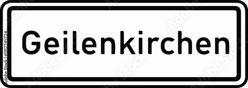 A rectangular sign with black text "Geilenkirchen" on a white background