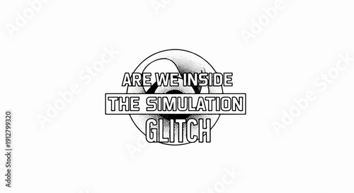 Abstract circular graphic with text Are we inside the simulation glitch