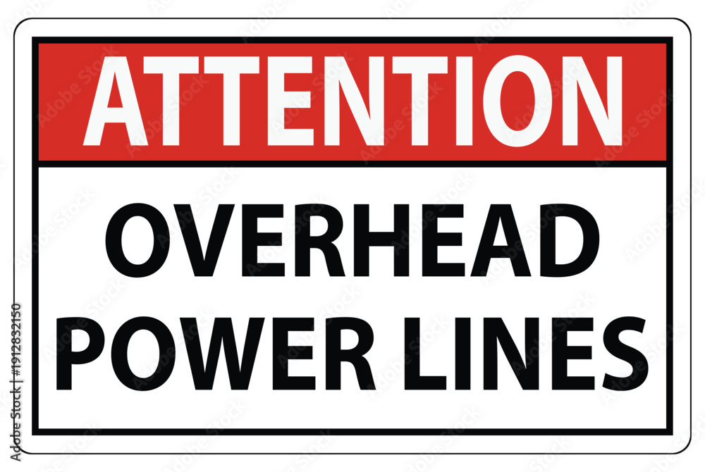 Fototapeta premium Attention Notice for Overhead Power Lines Safety Warning Sign