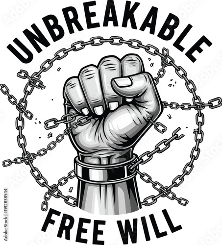 Unbreakable free will fist breaking chains vector illustration, freedom concept typography design, strong resistance motivational graphic artwork
