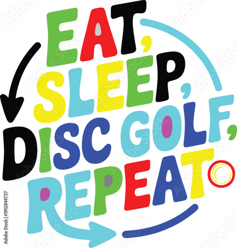 Eat sleep disc golf repeat colorful letters and symbols for sports