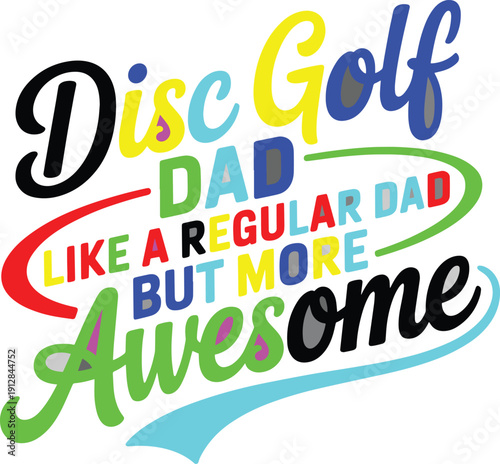 Disc golf dad like a regular dad but more awesome funny fatherhood typography design art