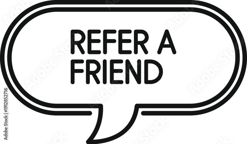 Speech bubble with refer a friend text promoting customer loyalty and marketing