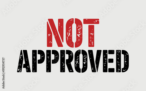 Not approved red and black text on light gray background