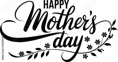 Happy Mother's Day vector calligraphy text with floral ornament
