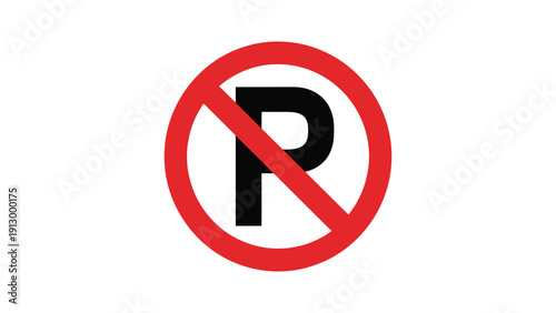 no parking traffic prohibition sign with red circle and diagonal line over letter p isolated road safety symbol for parking restriction