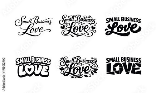 Small business love. Set lettering. harmonious lettering variations of the same emblematic concept, each with different artistic