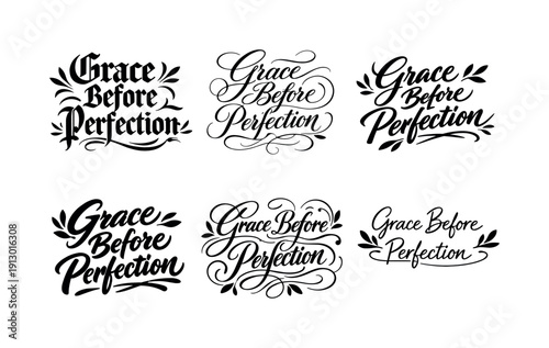   Grace Before Perfection. Create a calligraphy lettering illustration of the phrase: Grace