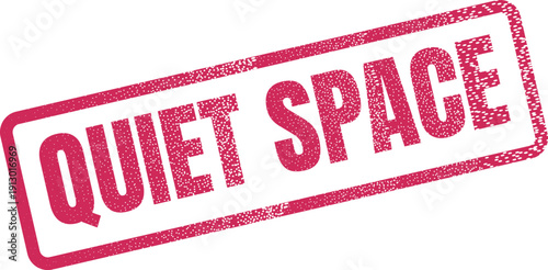 Distressed Quiet Space stamp impression for serene environments and focused activities