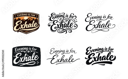    Evening is for exhale. Set lettering. harmonious lettering variations of the same emblematic concept, each with different artistic