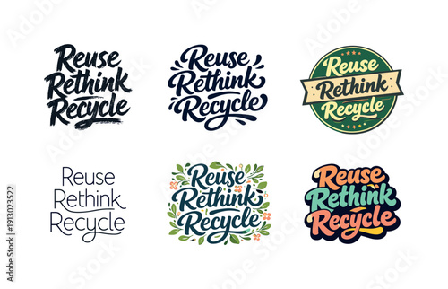    reuse rethink recycle quote. Set lettering. harmonious lettering variations of the same emblematic concept, each with different artistic