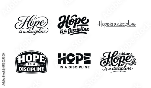 Hope is a discipline lettering. Set lettering. harmonious lettering variations of the same emblematic concept, each with different artistic