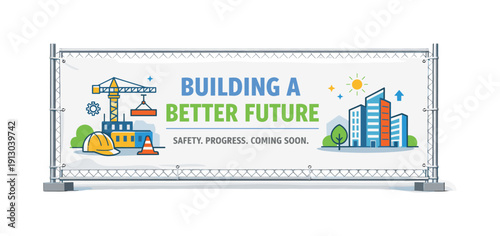 Construction site fence with banner a temporary fence along an urban construction area featuring a clean banner that communicates progress,
