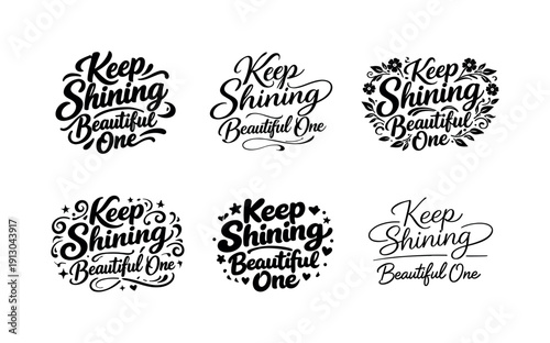 Creative Lettering Display. Keep Shining Beautiful One. Set lettering. harmonious lettering variations of the same emblematic concept, each with different