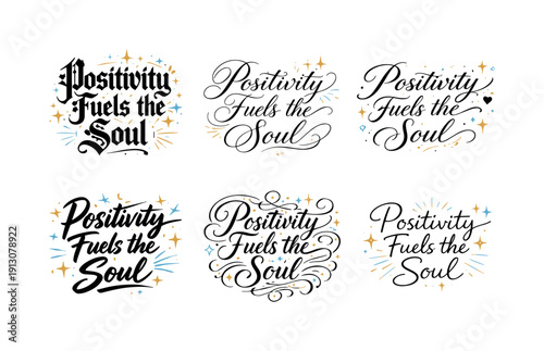   Positivity Fuels the Soul. Create a calligraphy lettering illustration of the phrase: