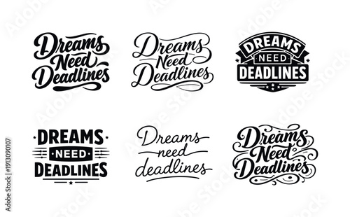 Emblematic Lettering Variations. Dreams need deadlines. Set lettering. harmonious lettering variations of the same emblematic concept, each with different