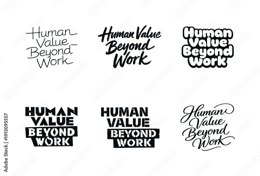 Obraz premium Human value beyond work. Set lettering. harmonious lettering variations of the same emblematic concept, each with different