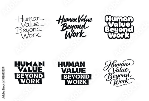 Human value beyond work. Set lettering. harmonious lettering variations of the same emblematic concept, each with different
