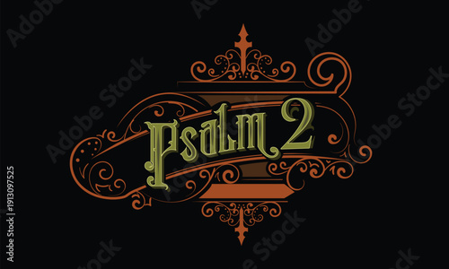 PSALM 2 lettering custom style design