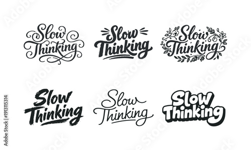 Slow thinking mantra. Set lettering. harmonious lettering variations of the same emblematic concept, each with different artistic