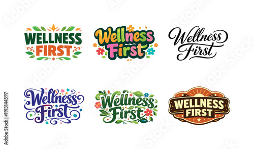 Creative Wellness Lettering. Wellness First. Set lettering. harmonious lettering variations of the same emblematic concept, each with different artistic