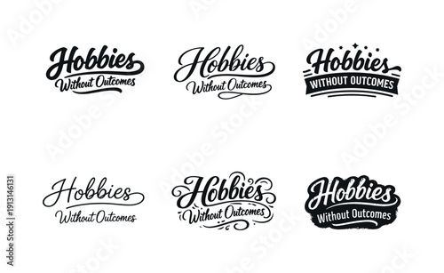 Hobbies without outcomes lettering. Set lettering. harmonious lettering variations of the same emblematic concept, each with different