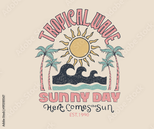 Here comes the sun. Catch the wave. Beach sunny day artwork for apparel, sticker, background, poster and others. Endless summer vibes t shirt design.