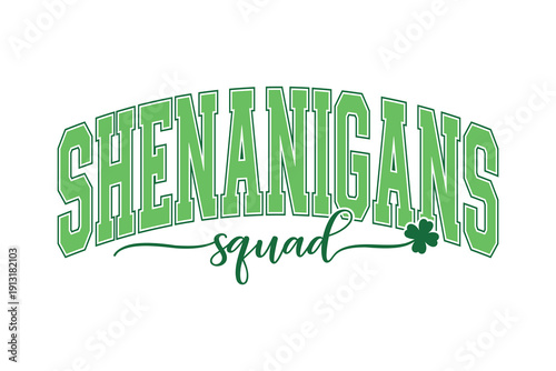 Shenanigans Squad, Retro Sporty Text with Shamrock Icon Design