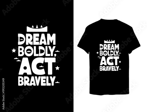 109Dream Boldly Act Bravely Motivational Typography T-Shirt Design