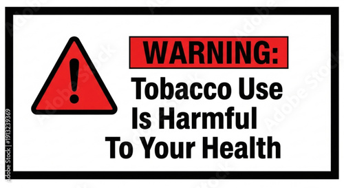 Warning sign about tobacco use and health risks