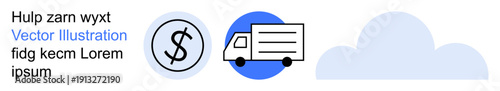 Logistics, finance, transportation, online commerce, freight, virtual storage. Coin symbol, delivery truck and cloud illustration in clean and modern design. Logistics and finance concept