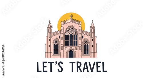 Inspirational travel poster design with a line art illustration of a beautiful gothic cathedral and the text 'Let's Travel'.