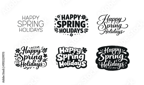 Happy spring holidays. Set lettering. harmonious lettering variations of the same emblematic concept, each with different artistic