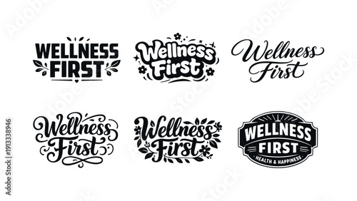 Creative Wellness Lettering. Wellness First. Set lettering. harmonious lettering variations of the same emblematic concept, each with different artistic