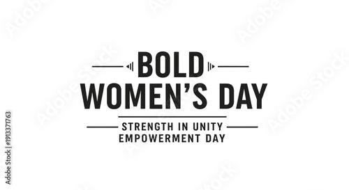 Bold Women's Day Strength in Unity Empowerment Day Typography.