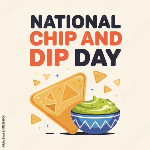 National Chip and Dip Day text with tortilla chips and guacamole national holiday typography