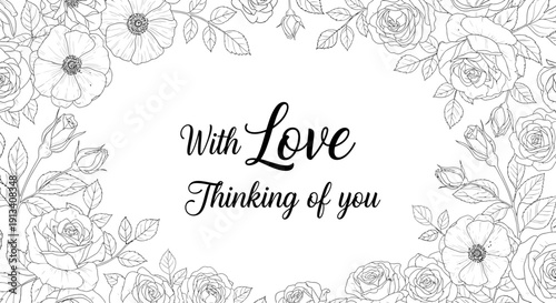 Elegant "With Love Thinking of You" Calligraphy with Delicate Line Art Floral Frame on isolated white background