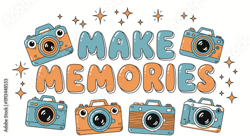 Colorful Cameras and Make Memories Text.