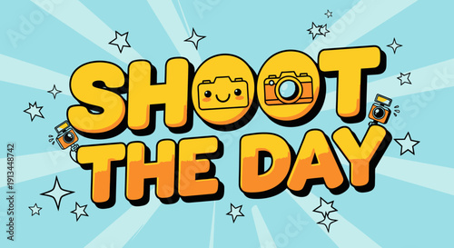 Shoot the Day Cartoon Camera Text.
