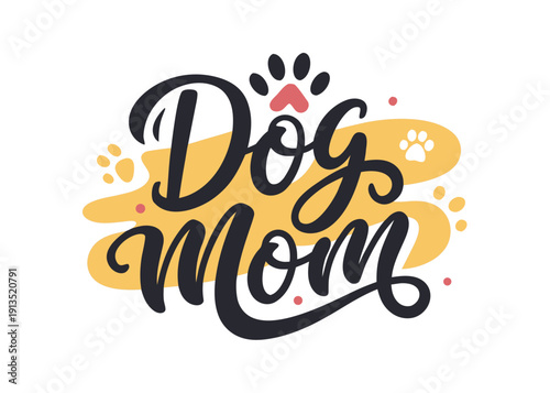 Dog mom quote with modern handwritten style and cute paw print design in black and yellow colors, perfect for pet lovers and animal themed projects