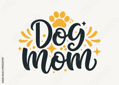 Dog mom quote with modern handwritten style and cute paw print design in yellow and black colors, perfect for pet lovers and dog owners expressing affection and pride