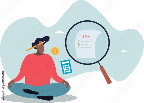 Tax planning, financial strategy for tax optimization, reduction or refund,human life and situation.