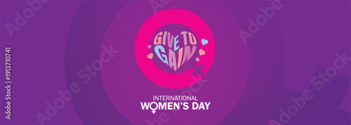 Give To Gain - International women's day concept poster. Woman sign illustration background. 2026 women's day campaign theme - #GiveToGain