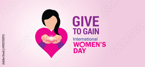 Give To Gain - International women's day concept poster. Woman sign illustration background. 2026 women's day campaign theme - #GiveToGain