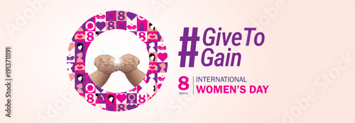 Give To Gain - International women's day concept poster. Woman sign illustration background. 2026 women's day campaign theme - #GiveToGain