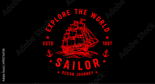 Vintage circular emblem featuring a detailed illustration of a sailing ship with the text "EXPLORE THE WORLD" and "SAILOR OCEAN JOURNEY" on a red background.