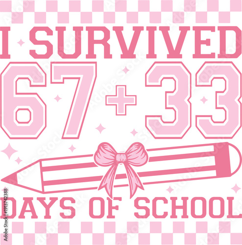 I Survived 67+33 Days Of School Png SVG, 100 days of school SVG, Teacher Svg