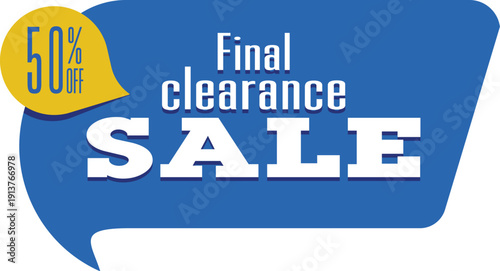Blue and yellow final clearance sale sign with 50 percent off discount