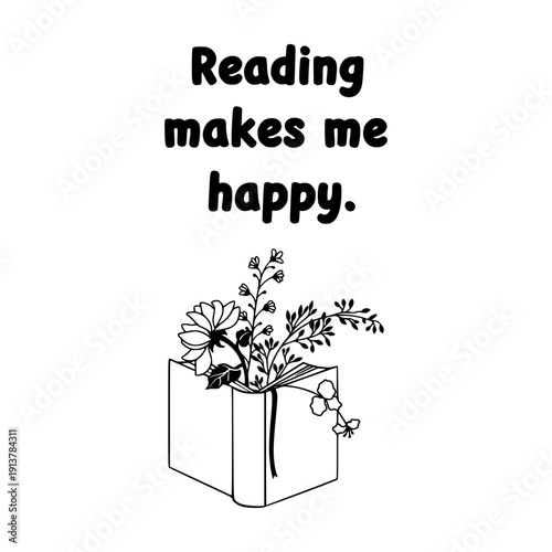 Reading makes me happy book lover design. Bibliophile and literature fan symbol. Typography and book icon for print. Vector illustration isolated on white background.