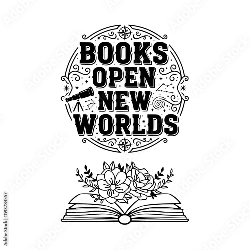 Books open new worlds quote. Book lover inspiration typography. Reading motivation design. Vector illustration isolated on white background.